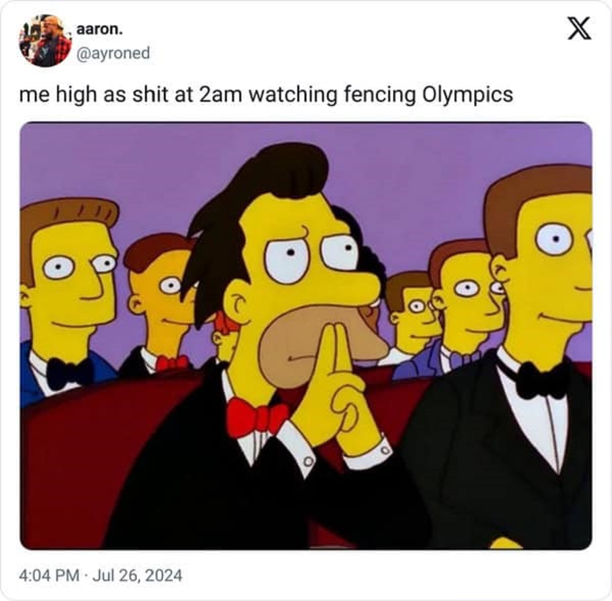 lenny simpsons - aaron. me high as shit at 2am watching fencing Olympics X