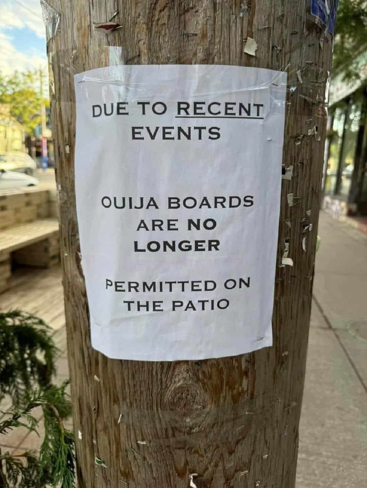 Ouija - Due To Recent Events Ouija Boards Are No Longer Permitted On The Patio