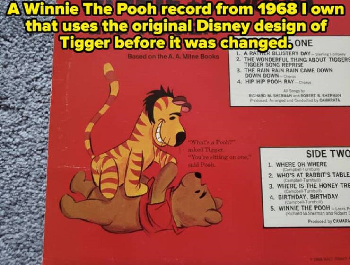 tigger original - A Winnie The Pooh record from 1968 I own that uses the original Disney design of Tigger before it was changed. One Based on the A. A. Milne Books 1. A Rather Blustery DaySterling Holloway 2. The Wonderful Thing About Tiggers Tigger Song 