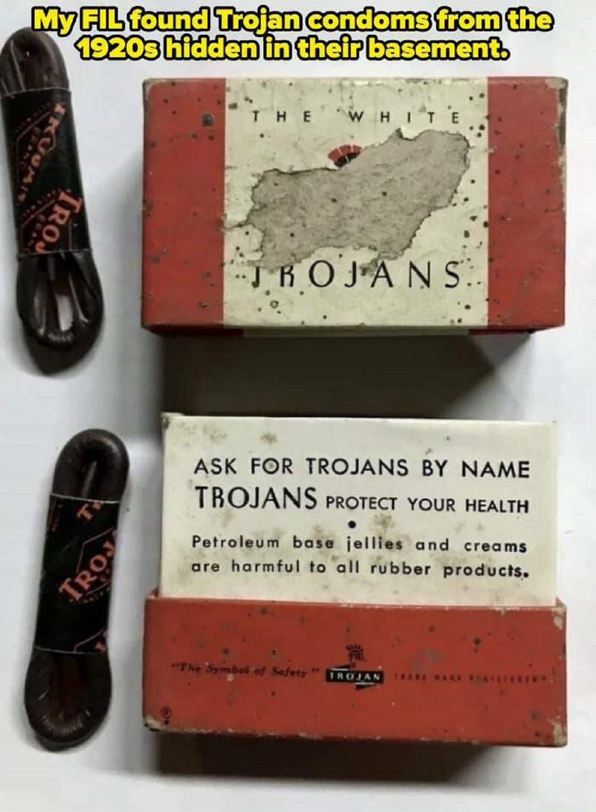 condoms from 1920 - My Fil found Trojan condoms from the 1920s hidden in their basement. Troj Kuumi Tro Save The White Jrojan S.. Ask For Trojans By Name Trojans Protect Your Health Petroleum base jellies and creams are harmful to all rubber products. "Th