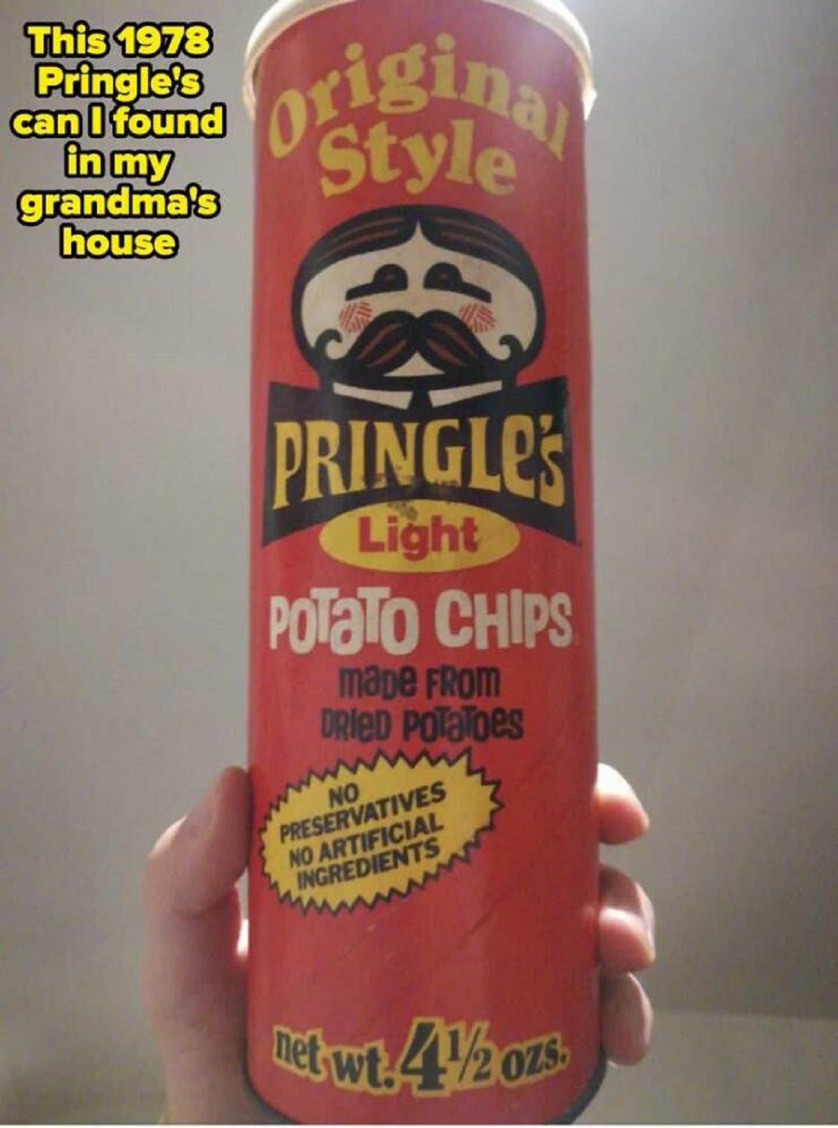 oldest pringles can - This 1978 Pringle's can I found in my grandma's house Style Pringle'S Light Potato Chips maDe From Dried Potatoes No Preservatives No Artificial Ingredients net wt.4 ozs.