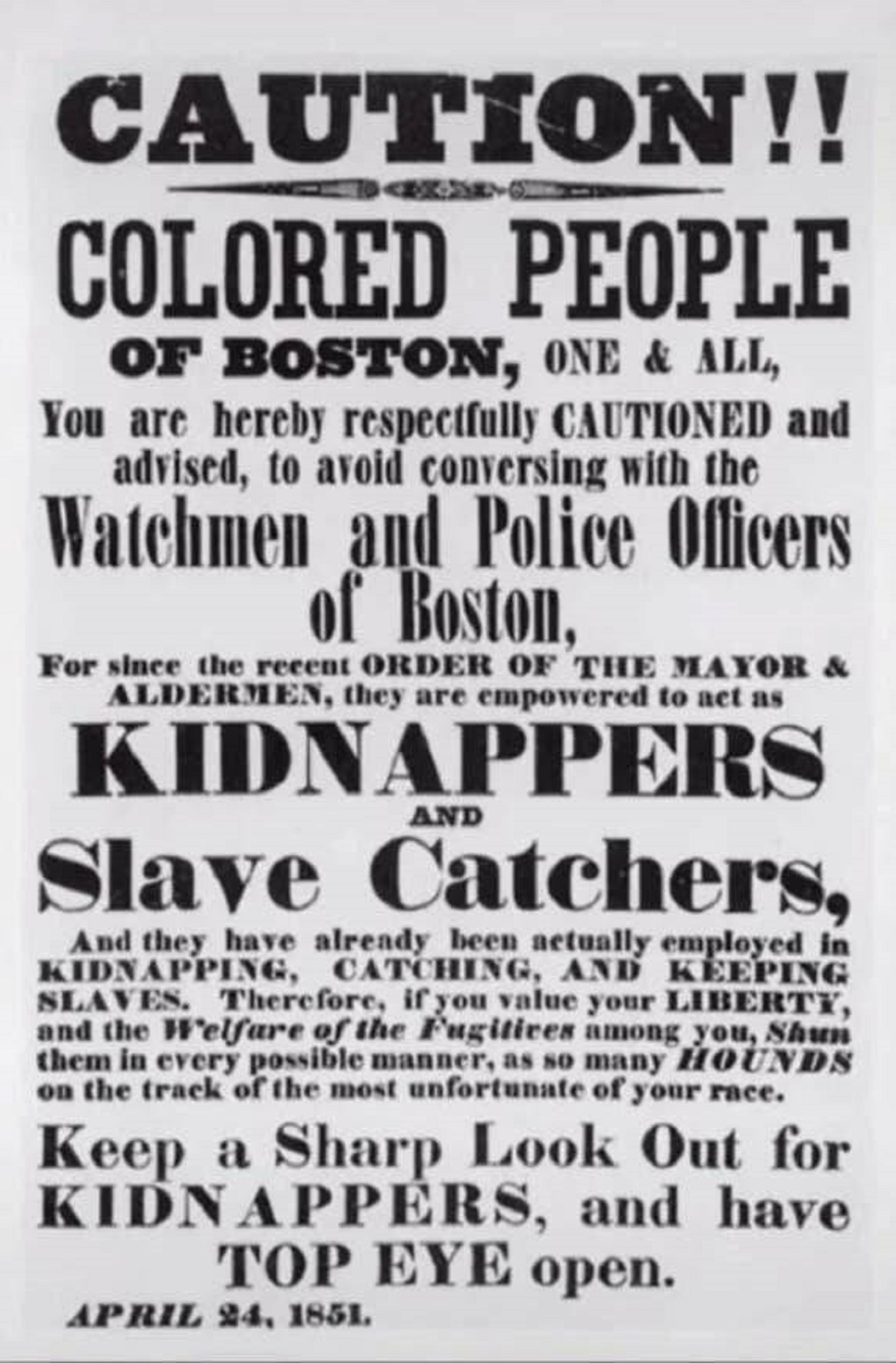 Here's a flyer from 1851 warning formerly enslaved people about slave catchers.