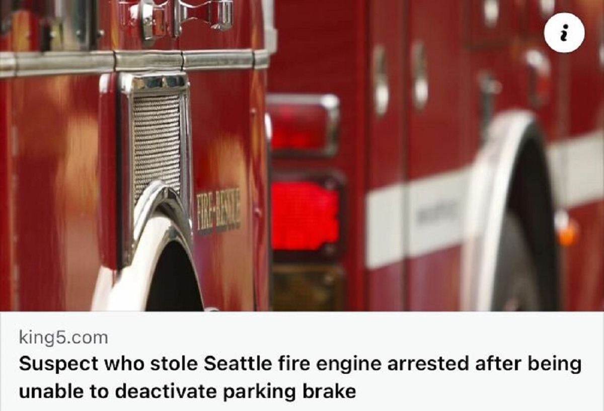 Fire - king5.com Suspect who stole Seattle fire engine arrested after being unable to deactivate parking brake 22