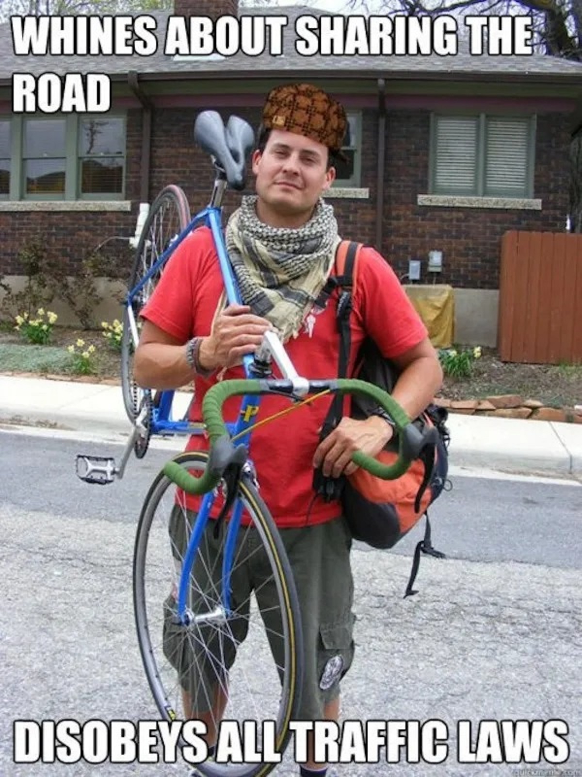 road cyclist memes - Whines About Sharing The Road Disobeys All Traffic Laws