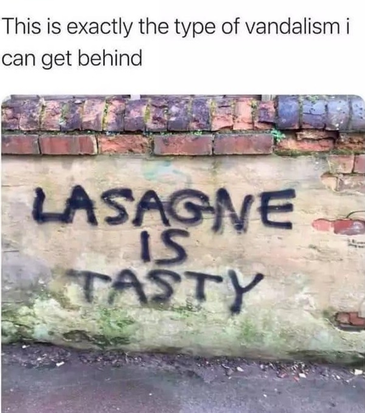 wall - This is exactly the type of vandalism i can get behind Lasagne Is Tasty