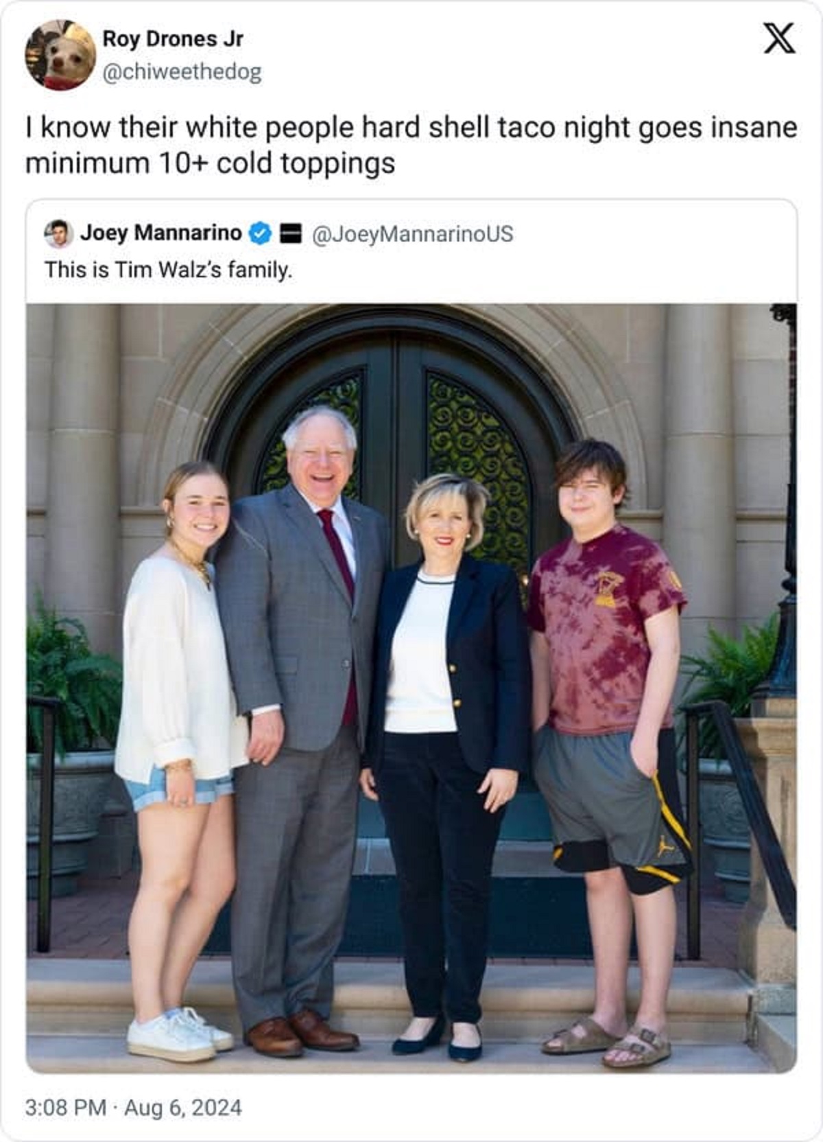 Tim Walz - Roy Drones Jr X I know their white people hard shell taco night goes insane minimum 10 cold toppings Joey Mannarino This is Tim Walz's family.