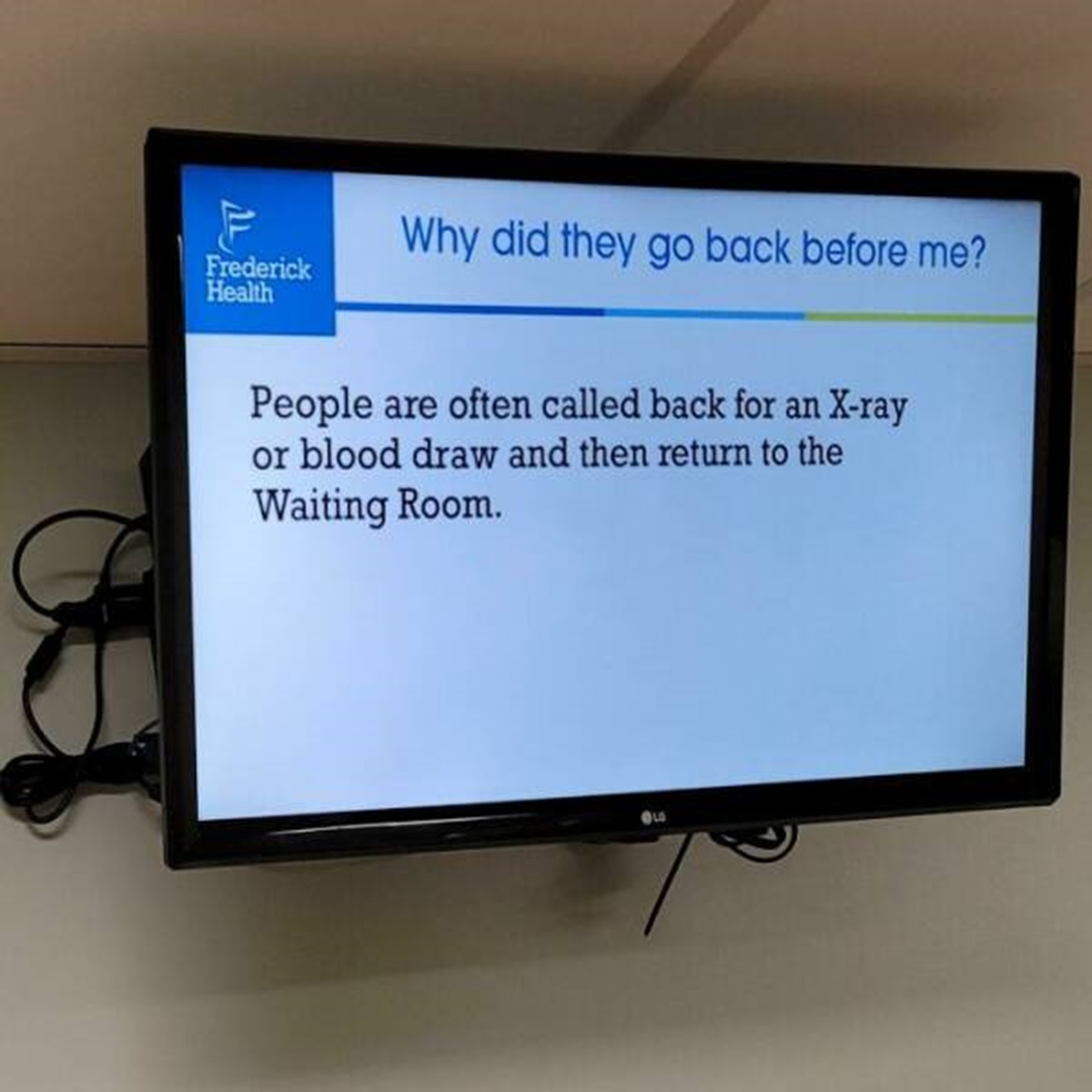 led-backlit lcd display - Al F Frederick Health Why did they go back before me? People are often called back for an Xray or blood draw and then return to the Waiting Room.