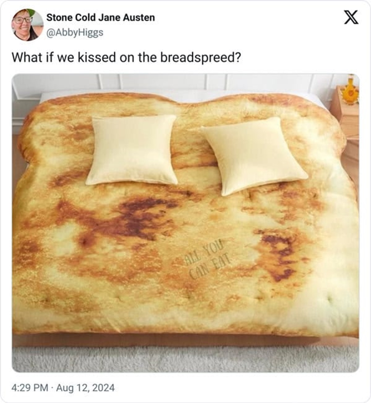 toast bedspread - Stone Cold Jane Austen What if we kissed on the breadspreed? X All You Can Eat