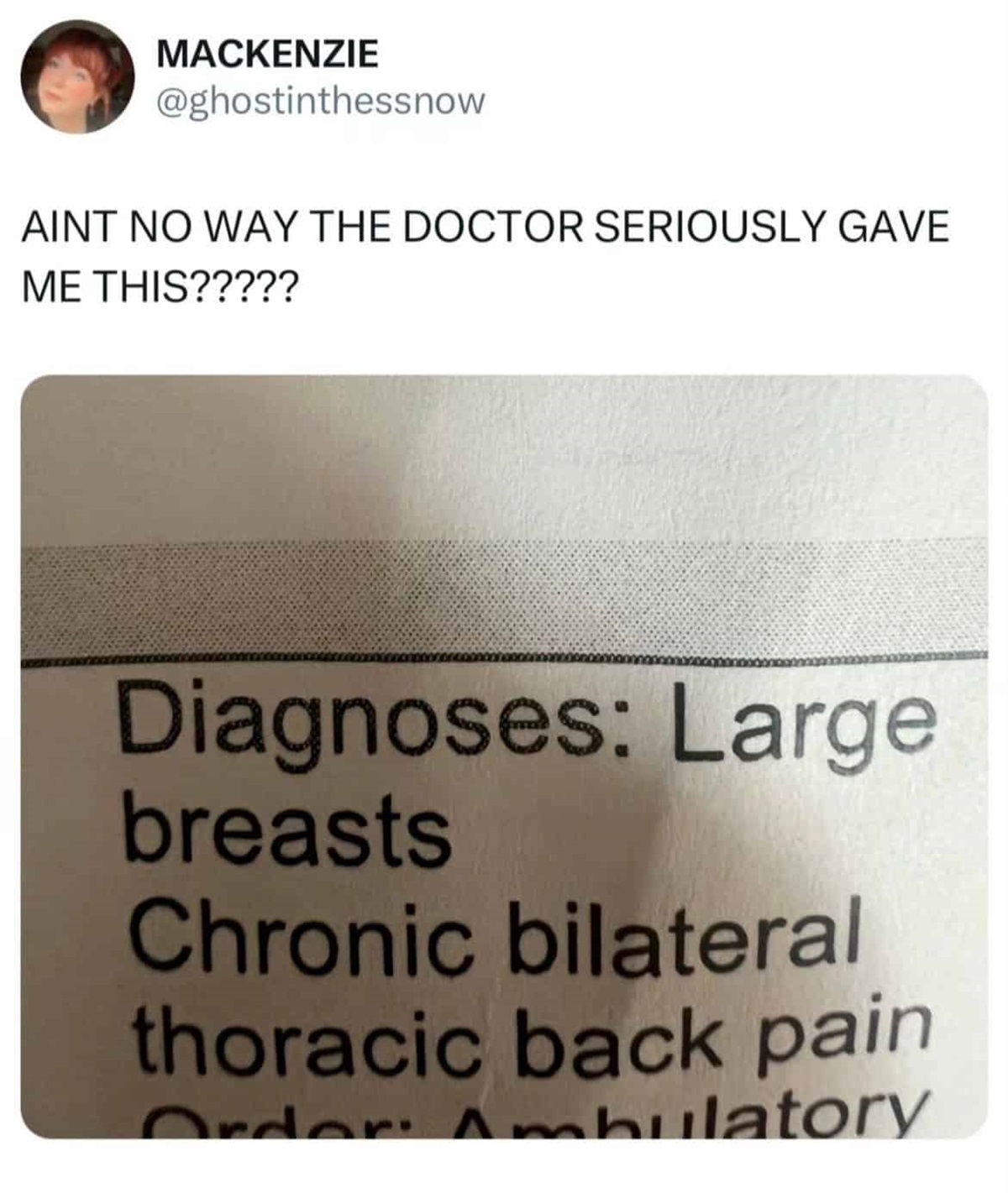 paper - Mackenzie Aint No Way The Doctor Seriously Gave Me This????? Diagnoses Large breasts Chronic bilateral thoracic back pain Order Ambulatory