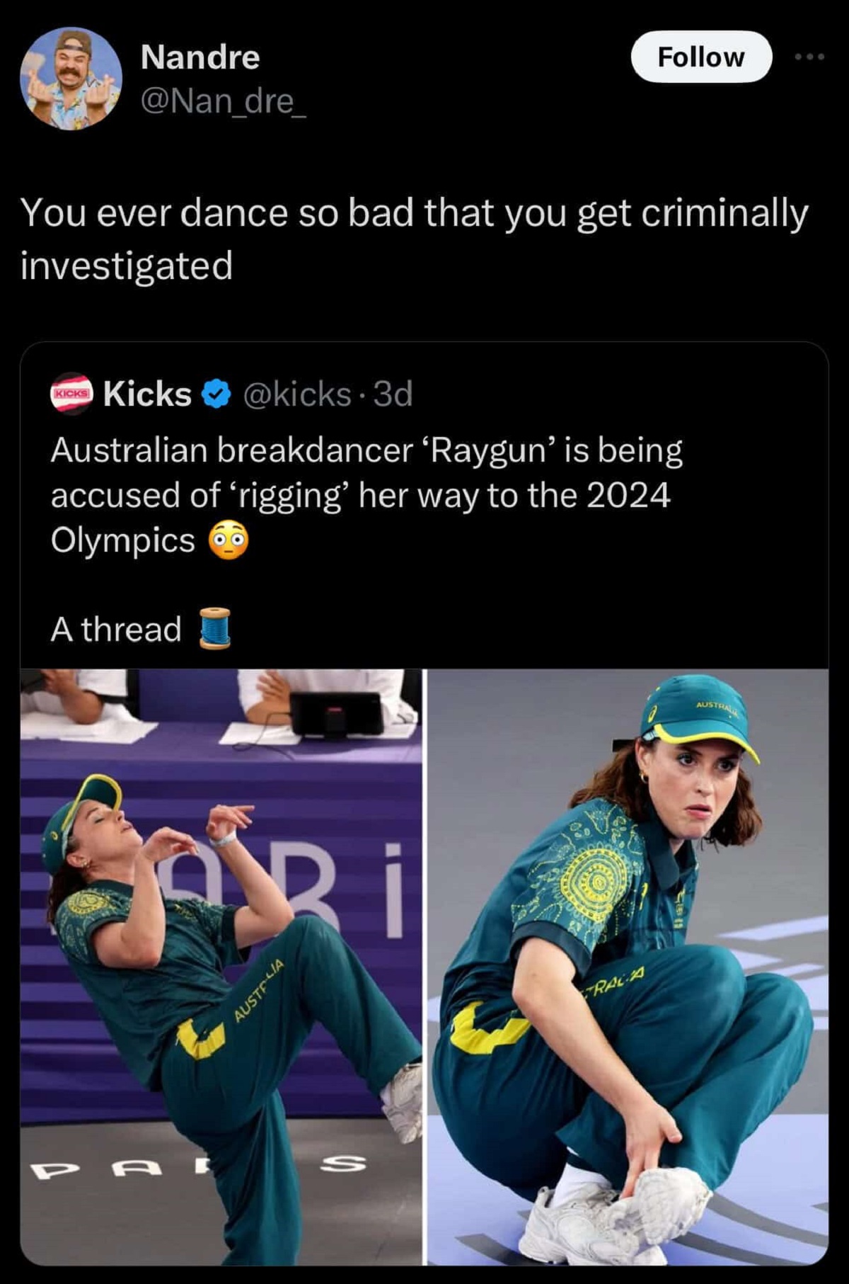 funny comments and savage replies - raygun breakdancer meme - Nandre You ever dance so bad that you get criminally investigated Kicks Kicks . 3d Australian breakdancer 'Raygun' is being accused of 'rigging' her way to the 2024 Olympics A thread Pai Ri Aus