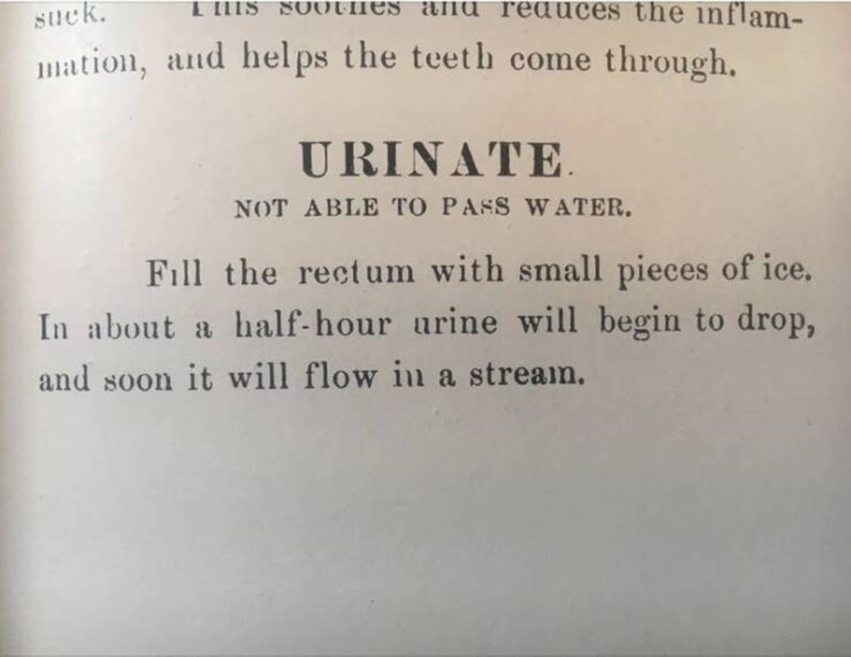 document - suck. bones and reduces the inflam mation, and helps the teeth come through. Urinate. Not Able To Pass Water. Fill the rectum with small pieces of ice. In about a halfhour urine will begin to drop, and soon it will flow in a stream.