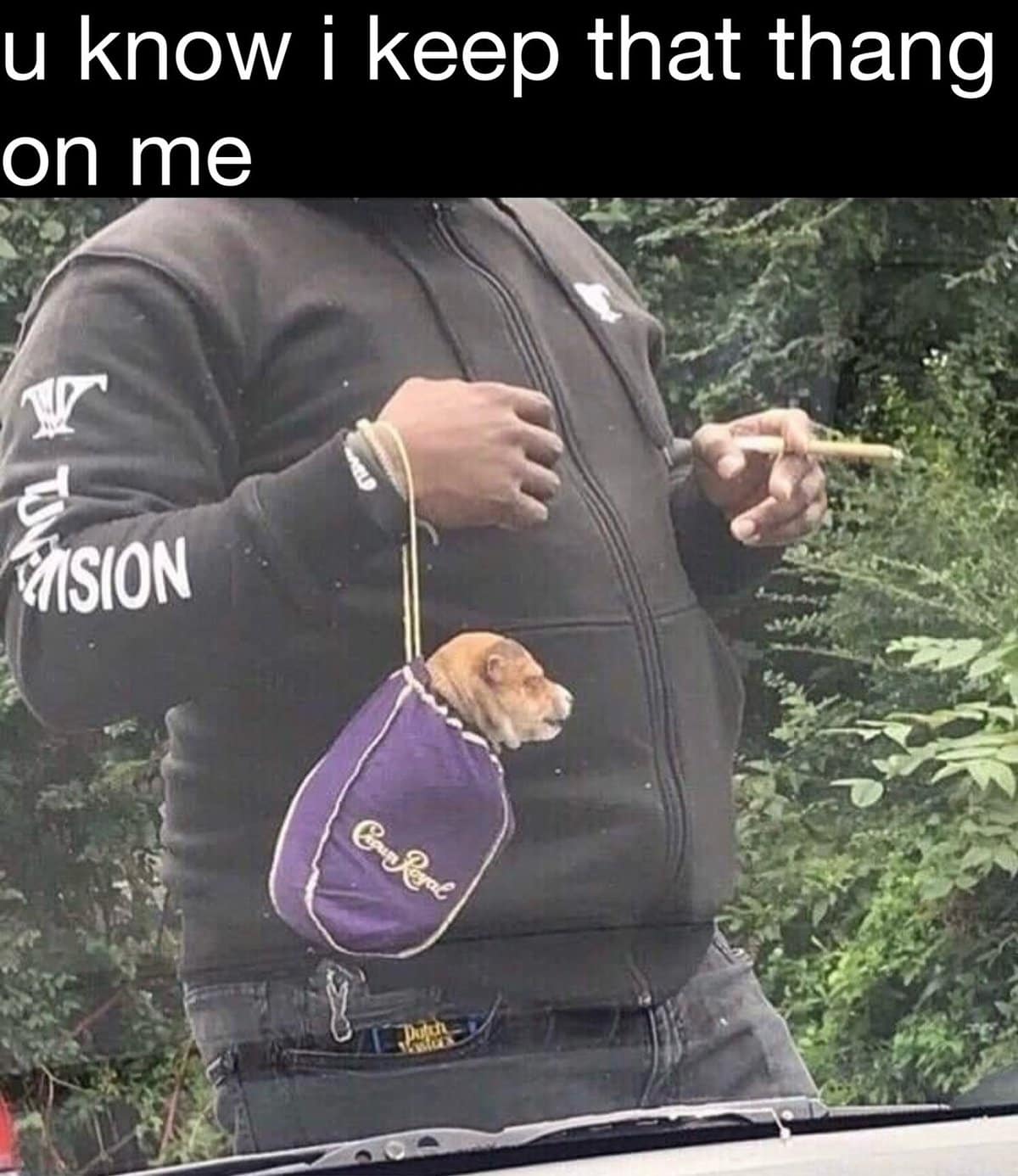 puppy in crown royal bag - u know i keep that thang on me Ision Coun Royal Dutch