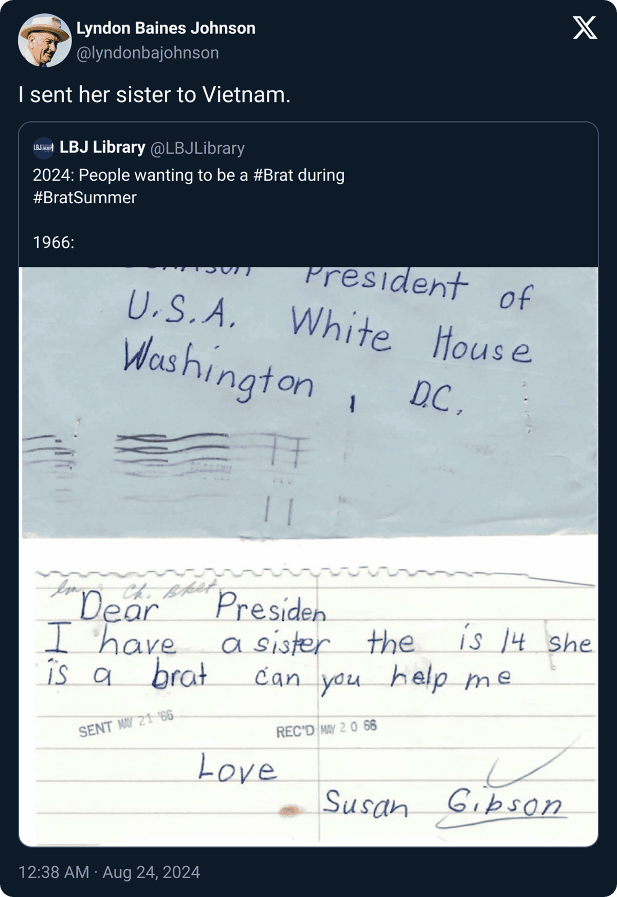 handwriting - Lyndon Baines Johnson I sent her sister to Vietnam. Lbj Library 2024 People wanting to be a during 1966 U.S.A. President of White House Washington Dc, X Dear I have is a brat Sent 210 Presiden a sister the is 14 she can you help me Recd 2098