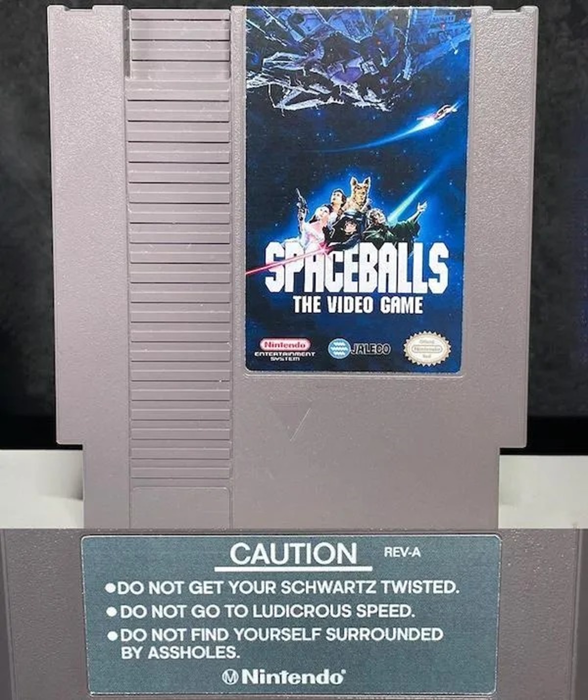 Spaceballs - Spaceballs The Video Game Nintendo www Jaleco Entertainment System Caution RevA Do Not Get Your Schwartz Twisted. Do Not Go To Ludicrous Speed. Do Not Find Yourself Surrounded By Assholes. Nintendo