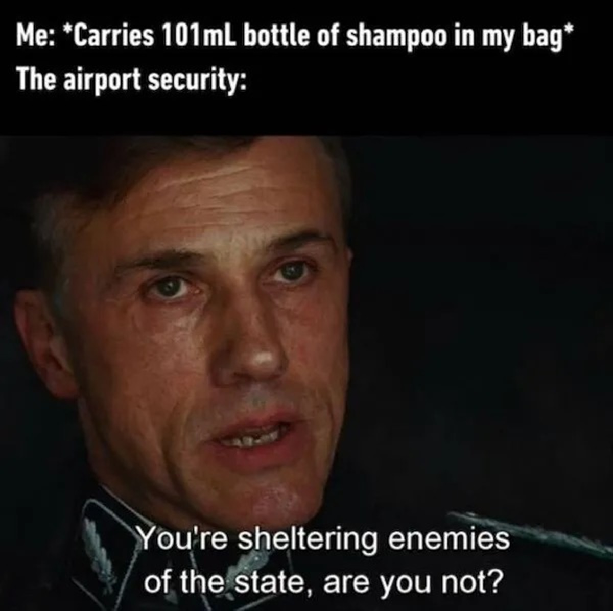 photo caption - Me Carries 101mL bottle of shampoo in my bag The airport security You're sheltering enemies of the state, are you not?