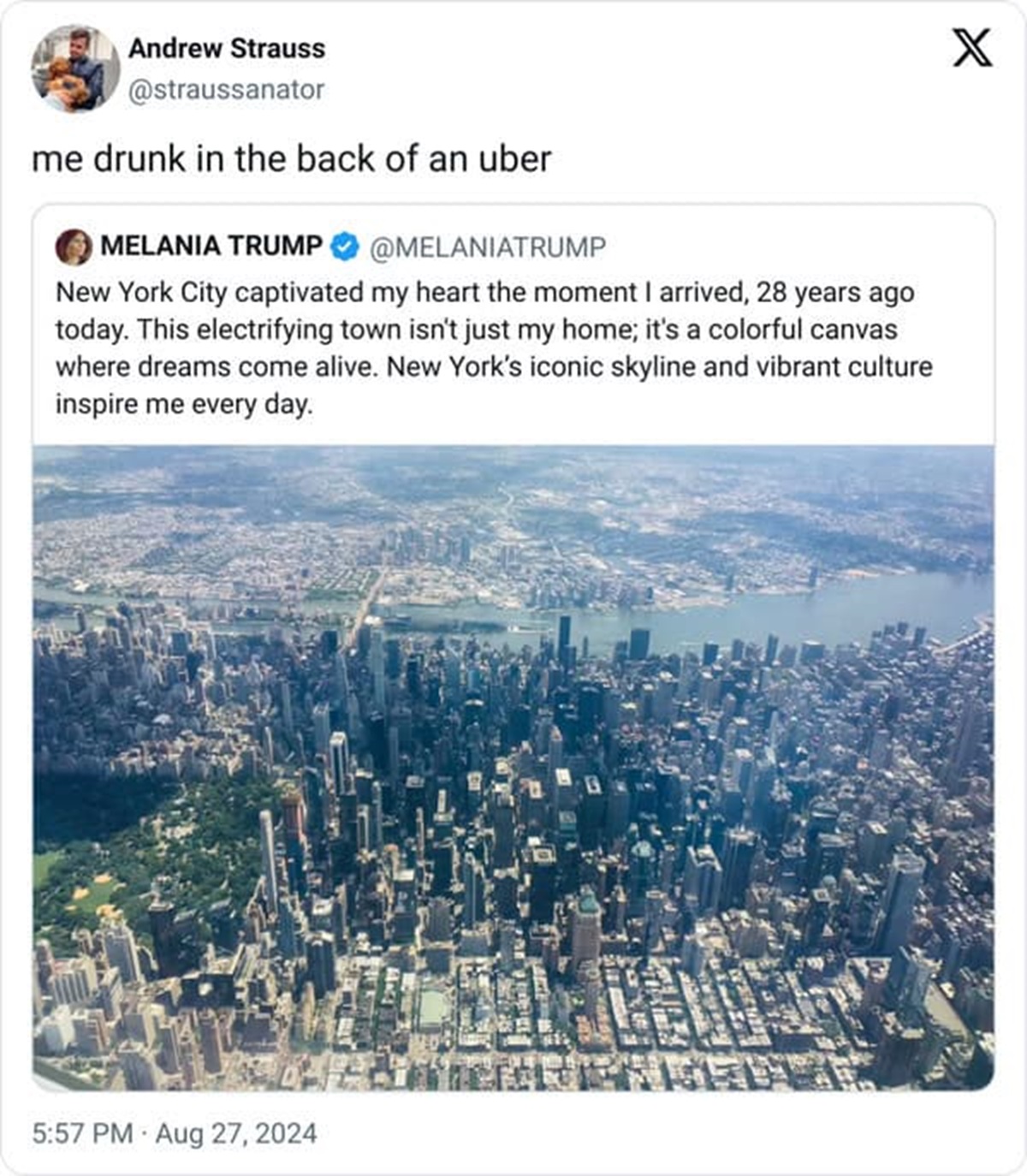 Melania Trump - Andrew Strauss me drunk in the back of an uber Melania Trump New York City captivated my heart the moment I arrived, 28 years ago today. This electrifying town isn't just my home; it's a colorful canvas where dreams come alive. New York's 