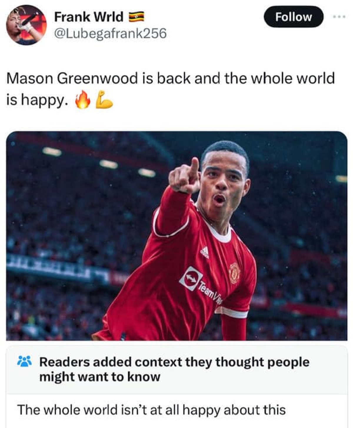 Mason Greenwood - Frank Wrld Mason Greenwood is back and the whole world is happy. L Team V Readers added context they thought people might want to know The whole world isn't at all happy about this