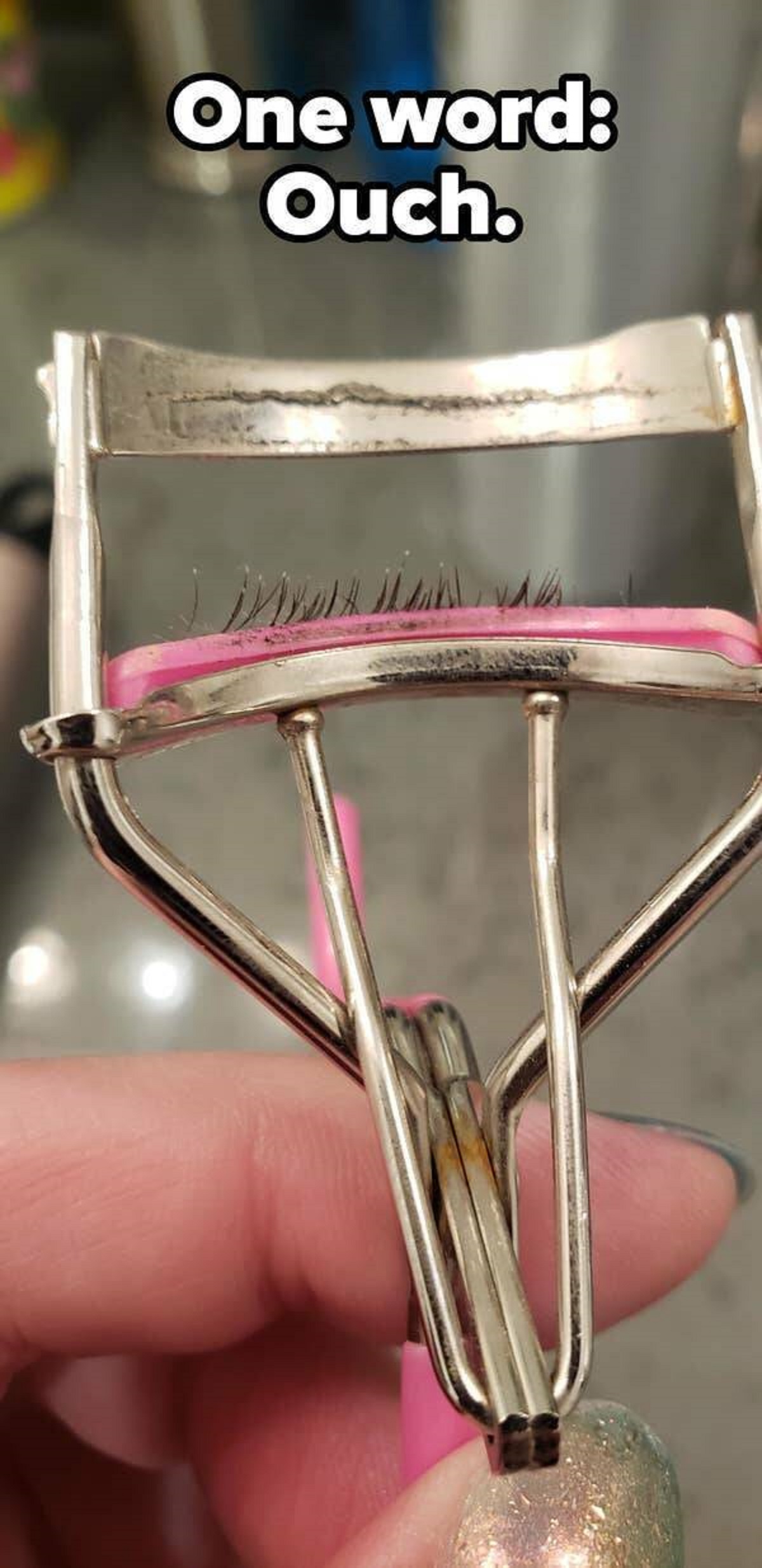 broken eyelash curler - One word Ouch.