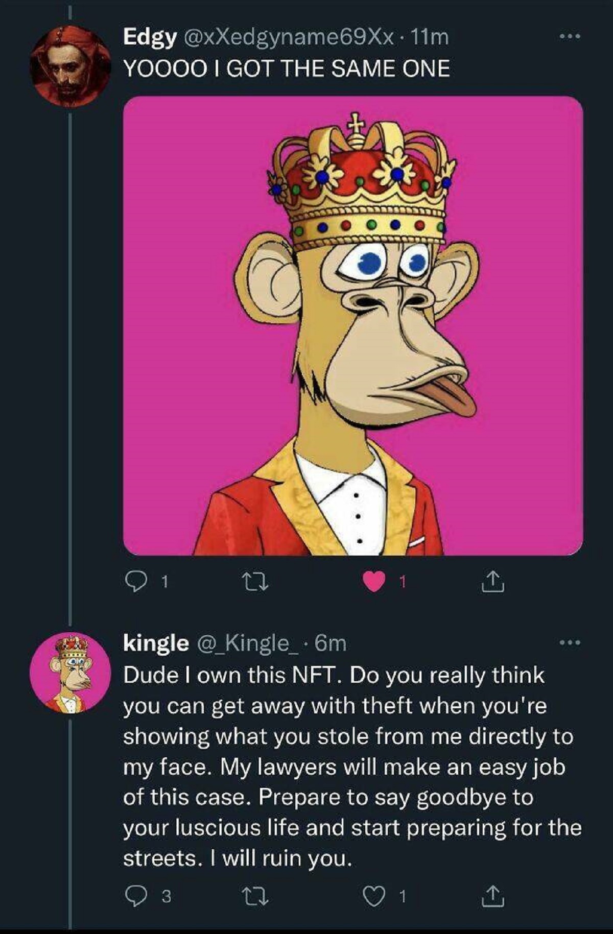 cartoon - Edgy Yoooo I Got The Same One T 23 kingle . 6m Dude I own this Nft. Do you really think you can get away with theft when you're showing what you stole from me directly to my face. My lawyers will make an easy job of this case. Prepare to say goo