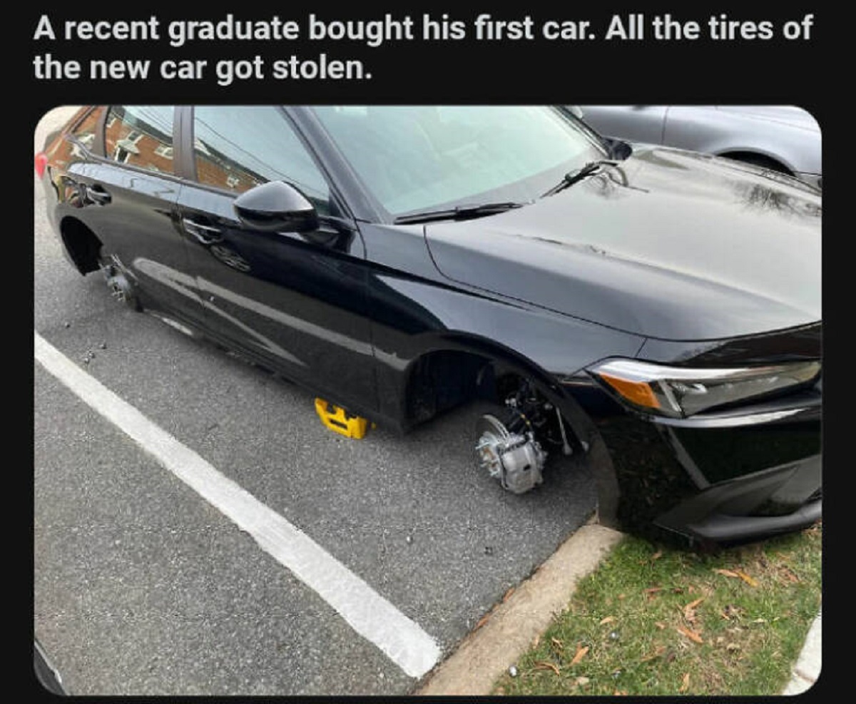 bmw 5 series - A recent graduate bought his first car. All the tires of the new car got stolen.