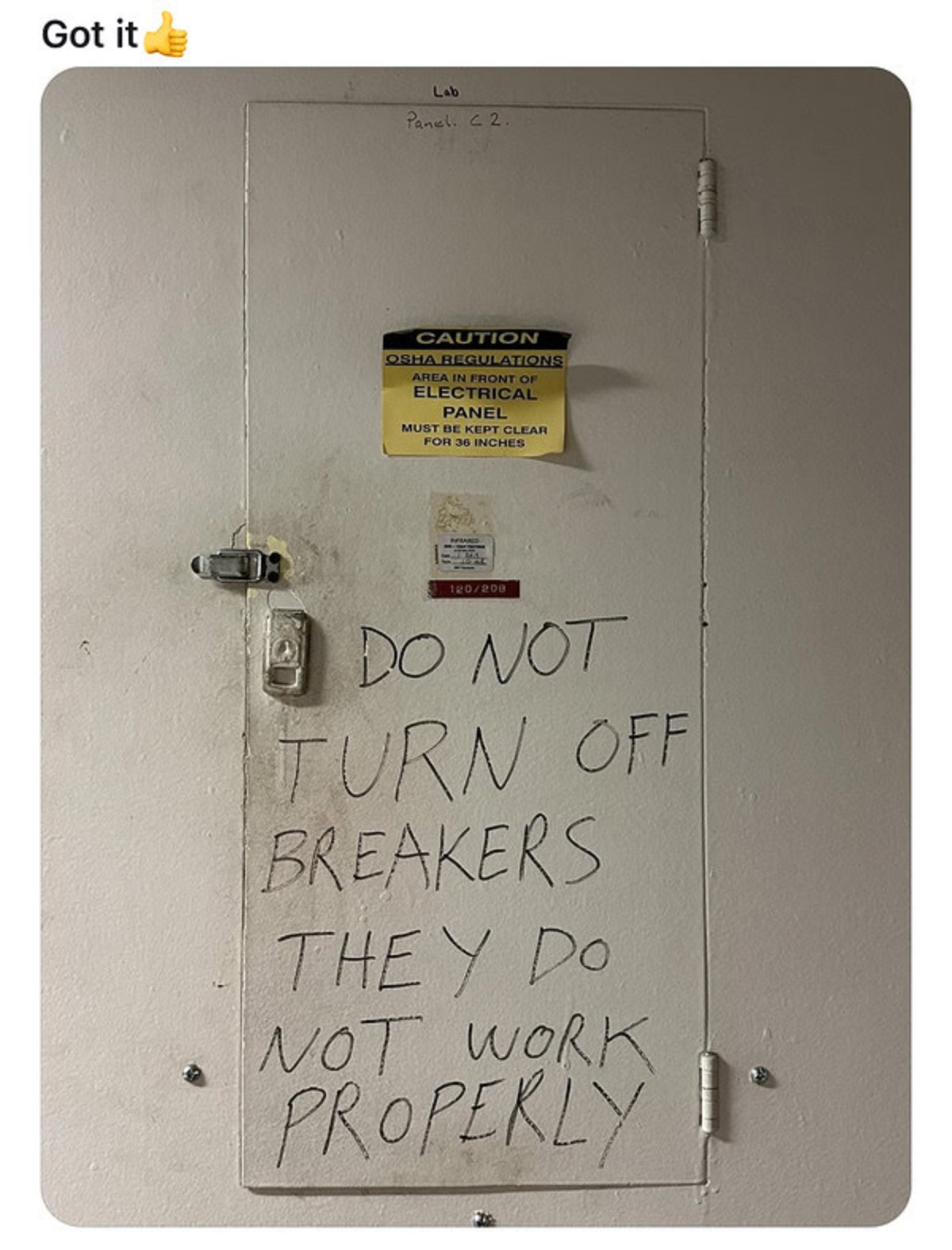 control panel - Got it Lab Panel. C2. Caution Osha Regulations Area In Front Of Electrical Panel Must Be Kept Clear For 36 Inches 120208 Do Not Turn Off Breakers They Do Not Work Properly