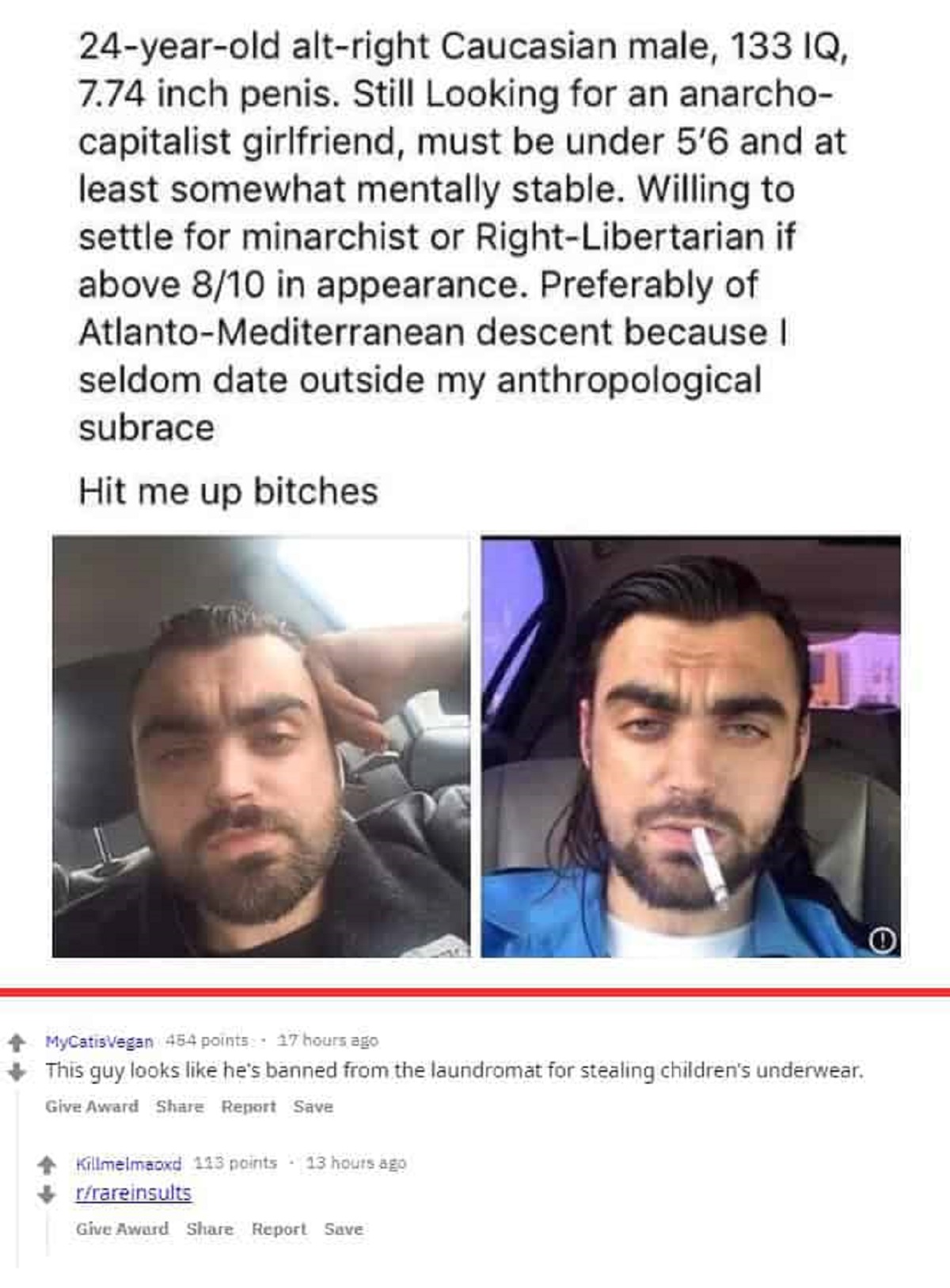 Internet meme - 24yearold altright Caucasian male, 133 Iq, 7.74 inch penis. Still Looking for an anarcho capitalist girlfriend, must be under 5'6 and at least somewhat mentally stable. Willing to settle for minarchist or RightLibertarian if above 810 in a