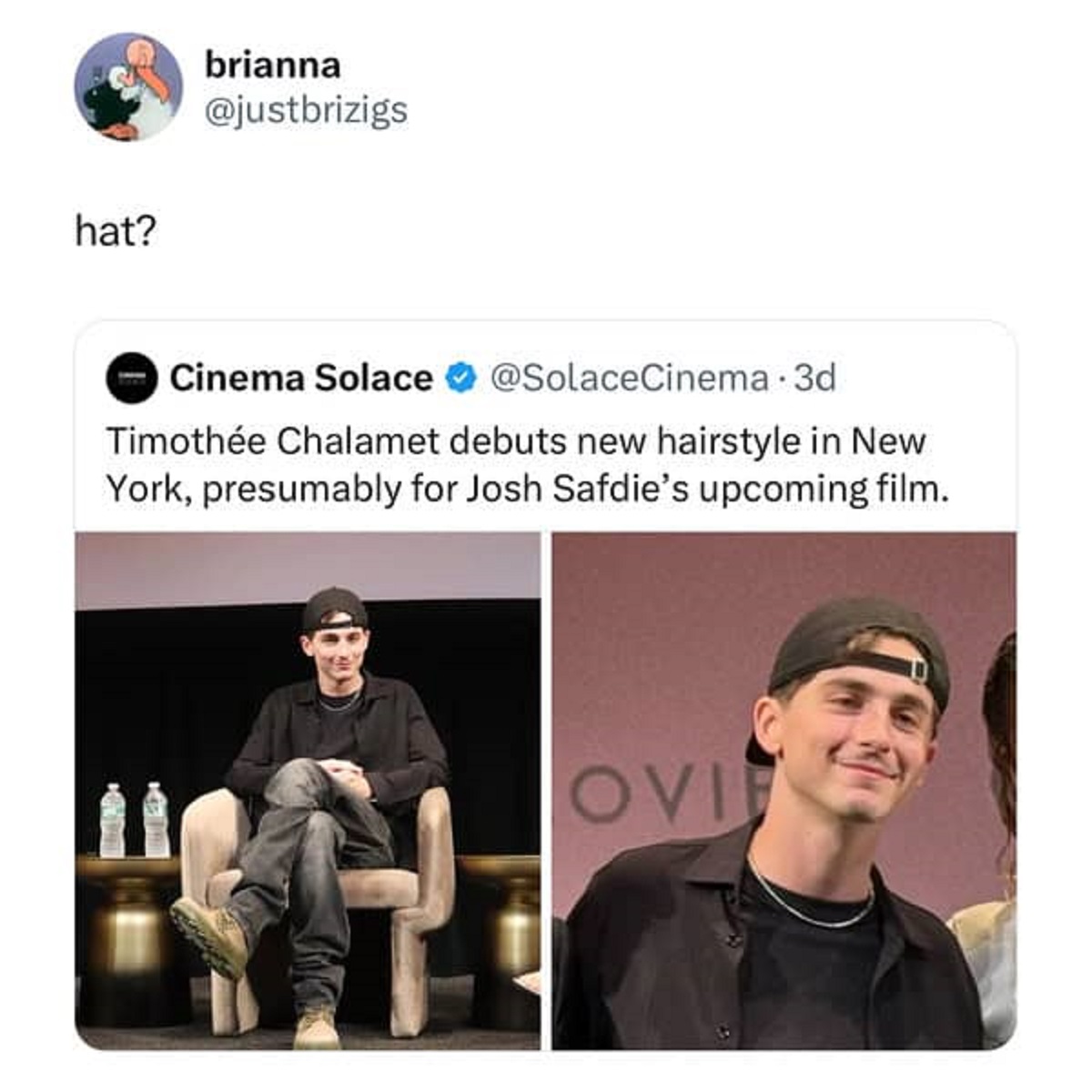 Timothée Chalamet - hat? brianna Cinema Solace 3d Timothe Chalamet debuts new hairstyle in New York, presumably for Josh Safdie's upcoming film. Sovie