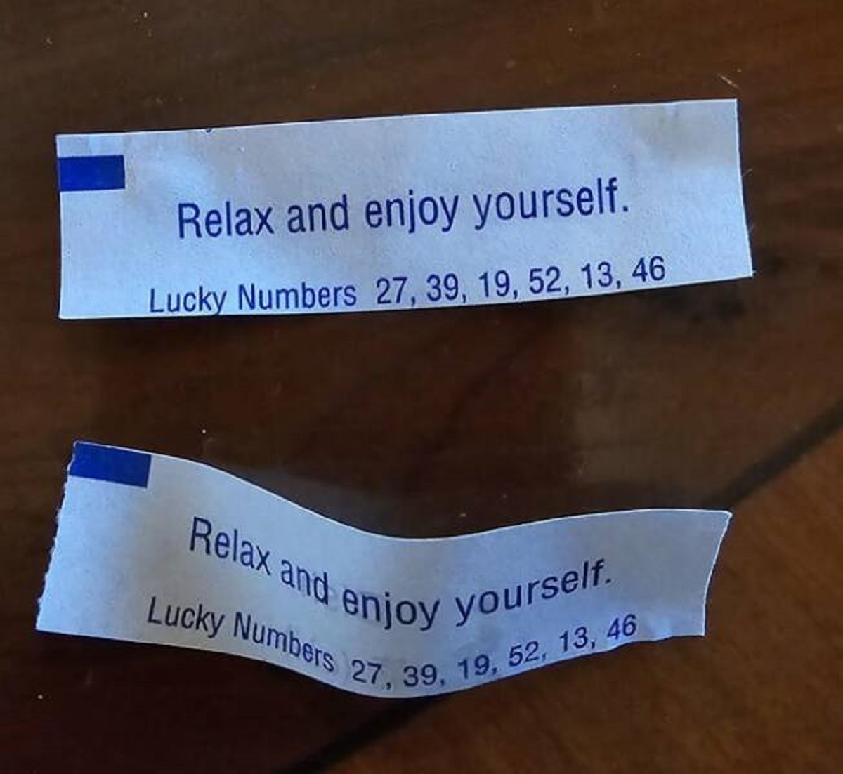 "My wife and I got the same fortunes in our cookies"