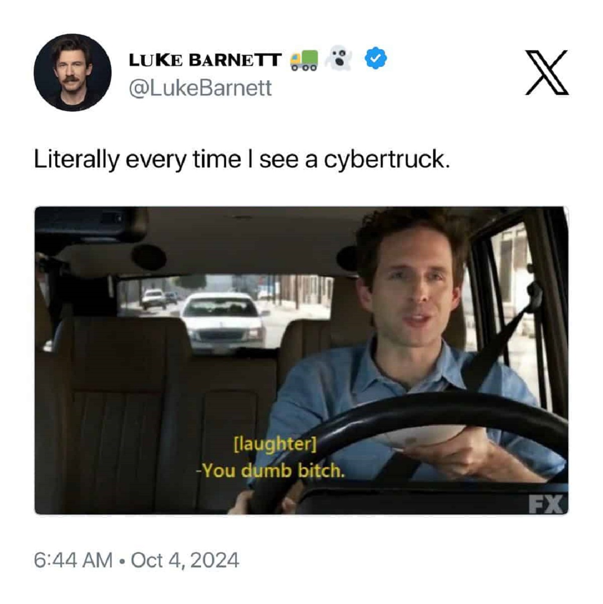 dennis memes always sunny - Luke Barnett 0 00 Literally every time I see a cybertruck. laughter X You dumb bitch. Fx 0