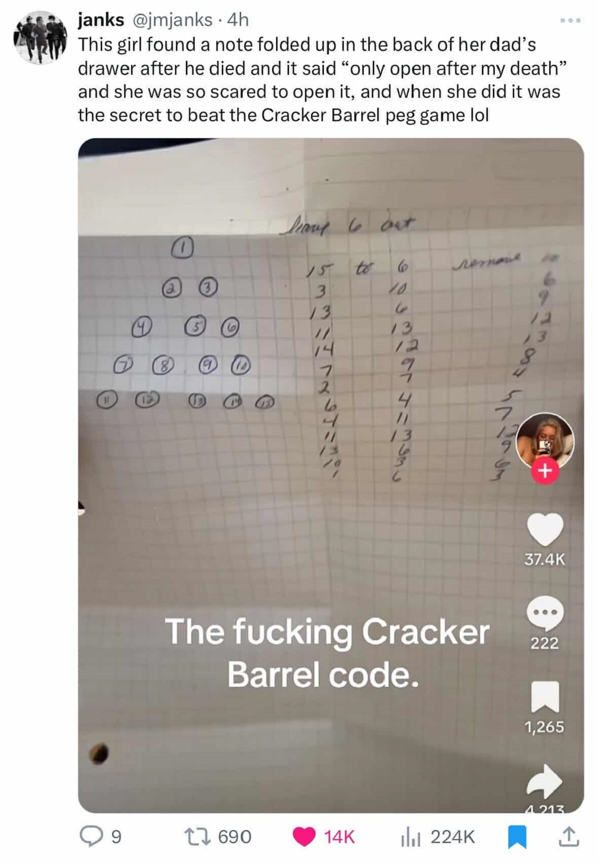 screenshot - janks 4h. This girl found a note folded up in the back of her dad's drawer after he died and it said "only open after my death" and she was so scared to open it, and when she did it was the secret to beat the Cracker Barrel peg game lol leave