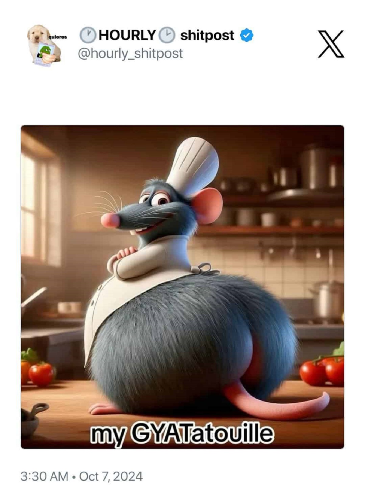 ratatouille gyatt - quieres Hourly shitpost X my GYATatouille