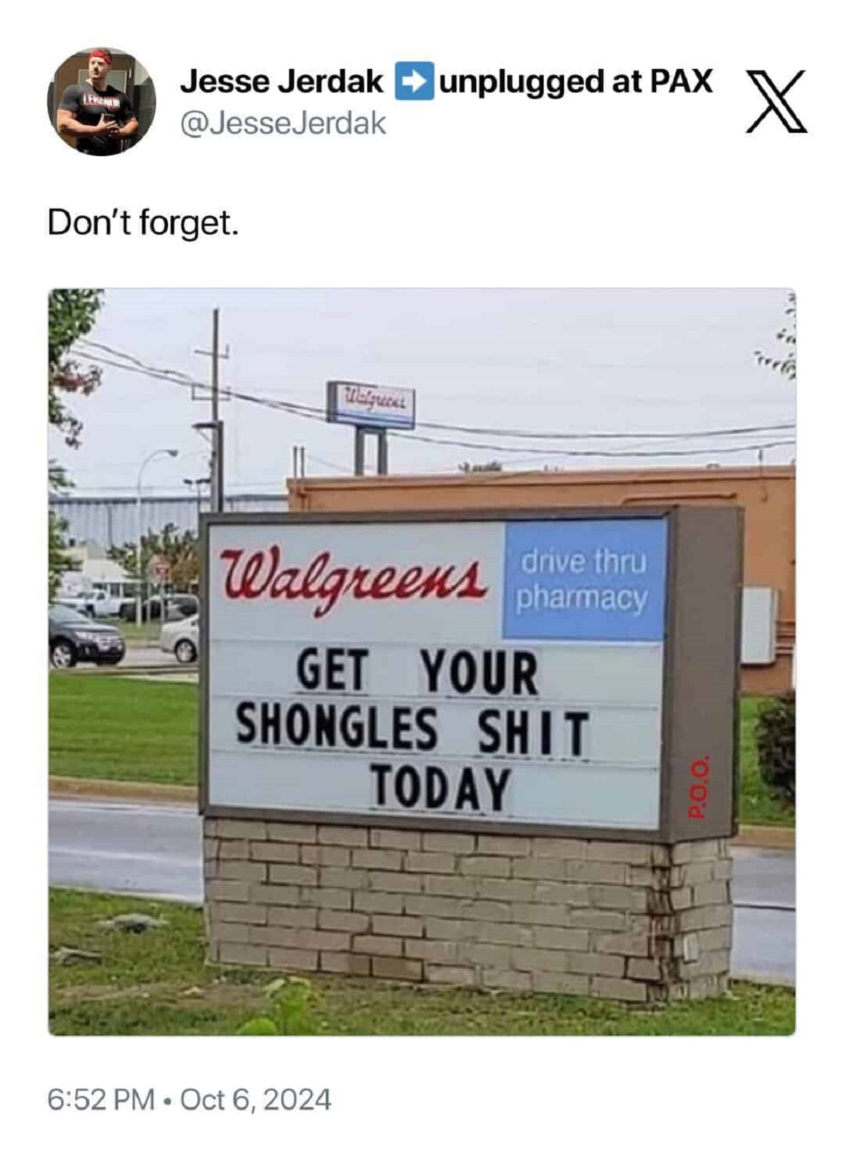 get your shongles shit today - Lewen Jesse Jerdak Don't forget. Walgrecat unplugged at Pax X drive thru Walgreens pharmacy Get Your Shongles Shit Today P.O.O.