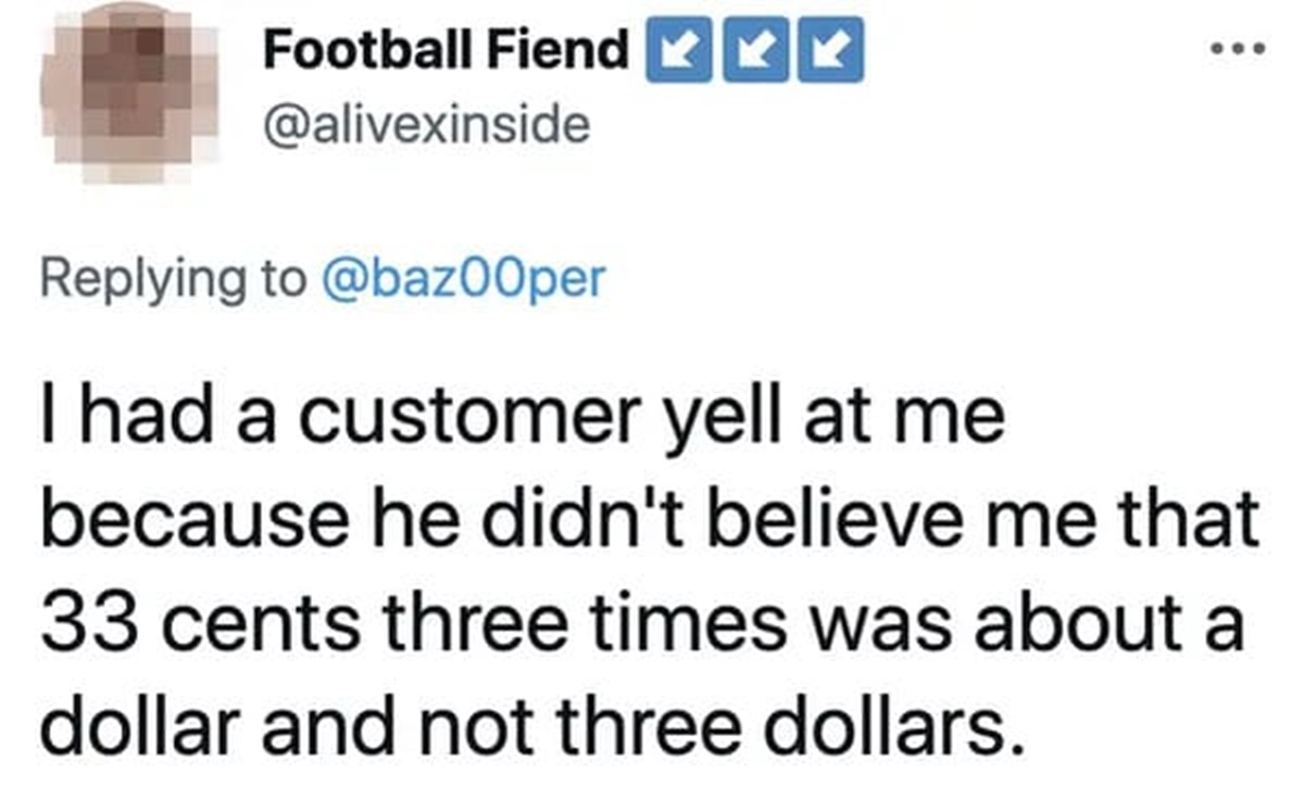 42 Infuriating Customers