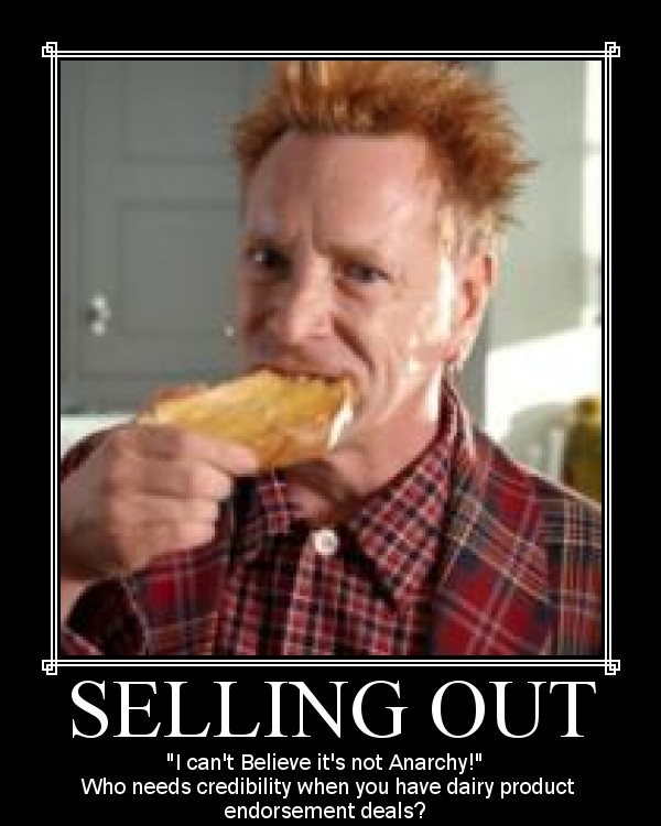 Johnny Rotten is now advertising butter. Fucking Sell out. 