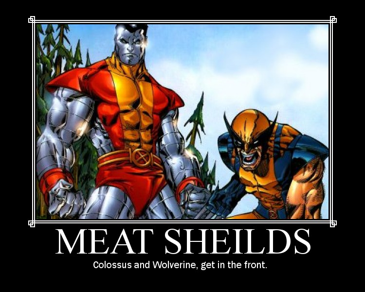 Meat Shields in front. 