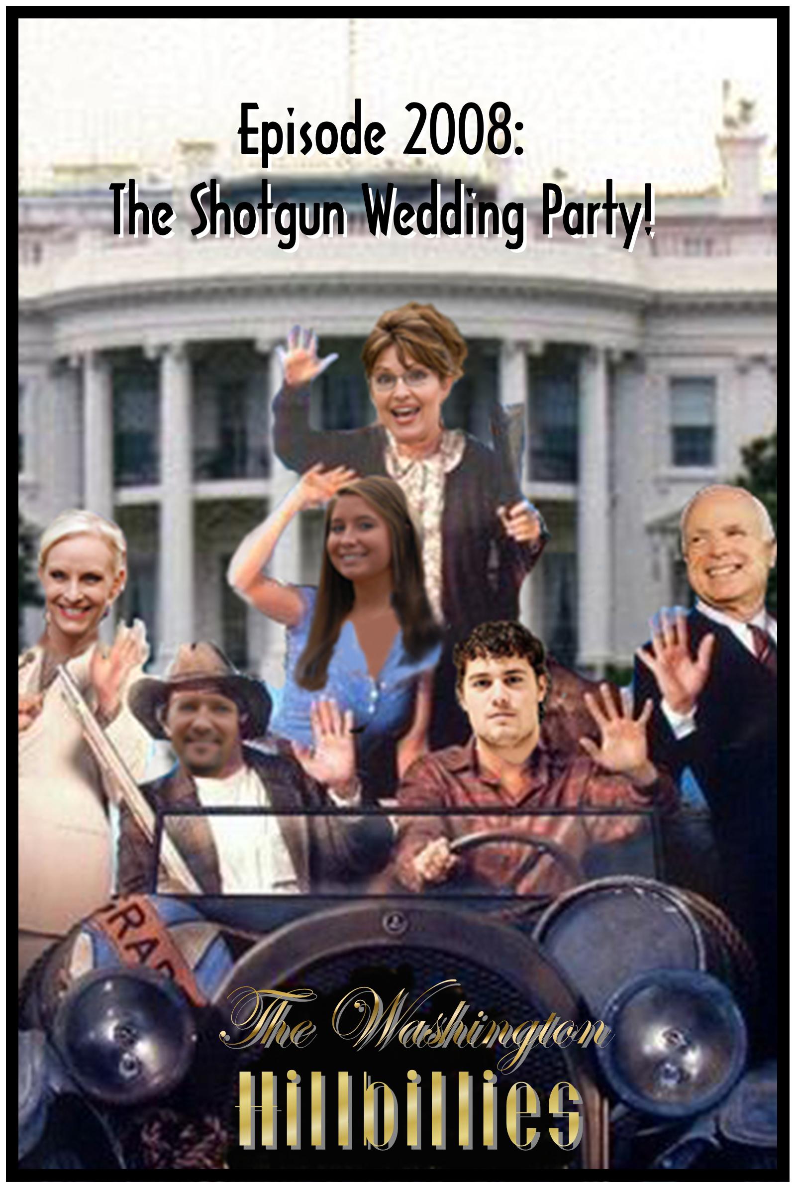 It's your worst nightmare!  The shotgun White House wedding, featuring Sarah and her clan!