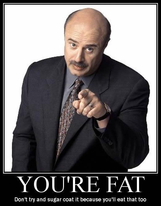 Your Fat!