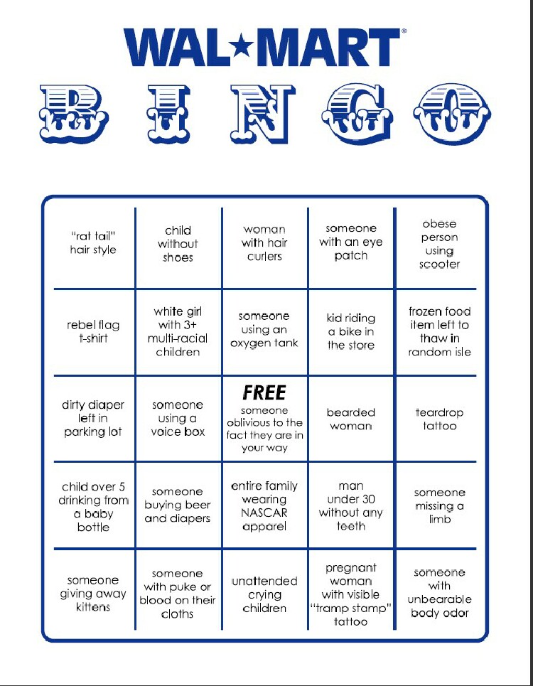 Ever play walmart bingo? Copy the below bingo card and take it with you 
the next time you visit Wal-Mart.
