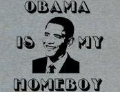 Obama is my home boy