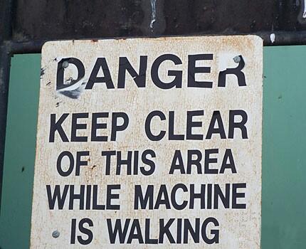 Watch out for those walking machines