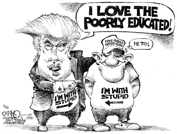 trump supporters dumb - I Love The Poorly Educated! Make AVera Great Suca Me To I'M With Stupid Upid zinle