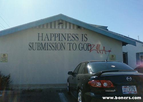 "Happiness is submission to GodZILLA"
