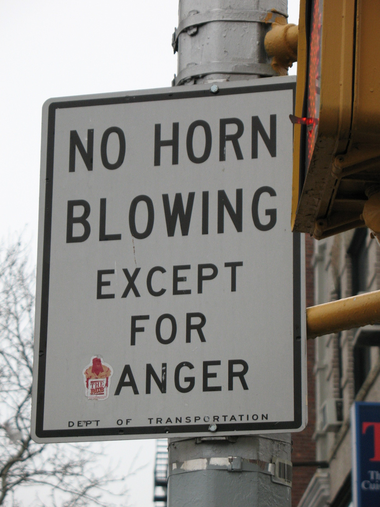 Don't honk your horn unless you are angry.
