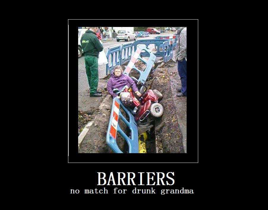 barriers cant stop drunk grannies
