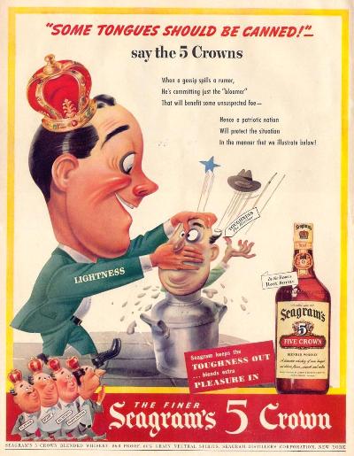 <br>Seagram's 5 Crowns Whiskey.<br><br> Life; November 8, 1943.<br><br><a href=http://graphic-design.tjs-labs.com/show-picture.php?id=1136841635&size=FULL>Click here to view a full-size readable image.</a>

