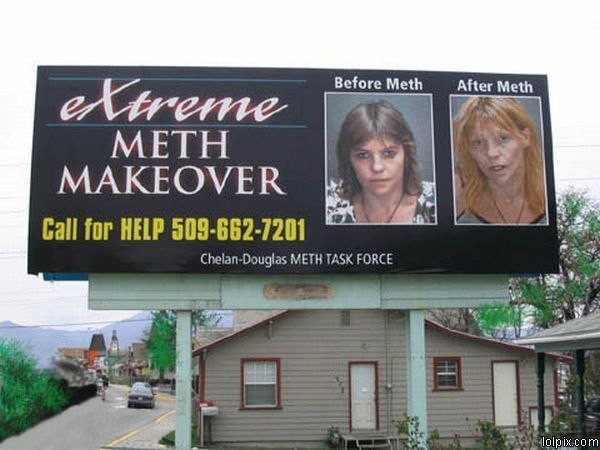 Extreme Makeover, meth will help.