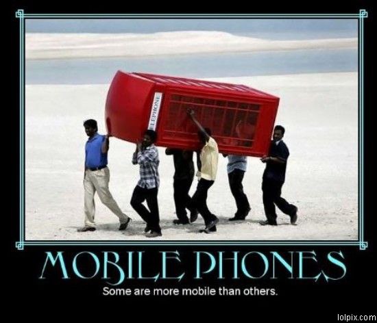 Mobile Phones, some just bigger than others.