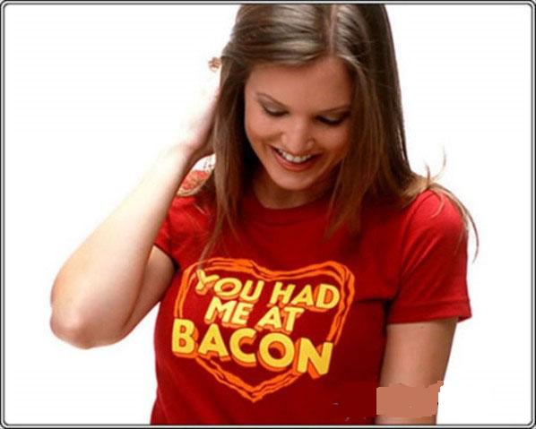 You Had her At Bacon