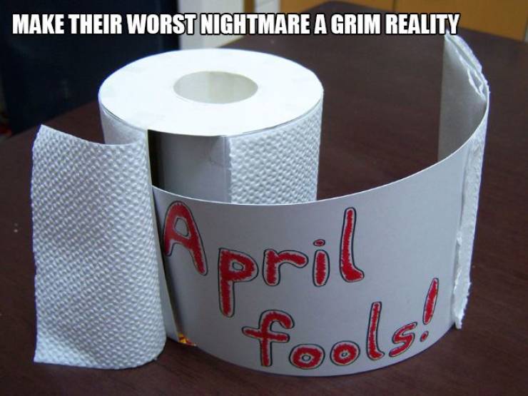 april fools prank ideas - Make Their Worst Nightmare A Grim Reality pril fool