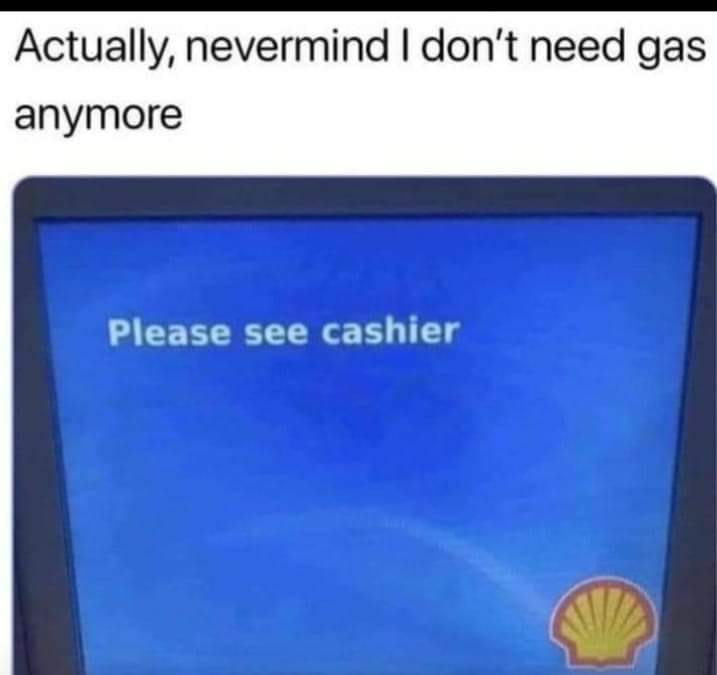 fun randoms - screen - Actually, nevermind I don't need gas anymore Please see cashier